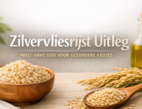Zilvervliesrijst Uitleg: Must-Have Gids voor Gezondere Keuzes